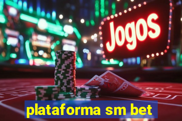 plataforma sm bet